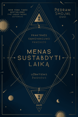 MENAS SUSTABDYTI LAIKĄ. Praktinės sąmoningumo pamokos užimtiems žmonėms MENAS SUSTABDYTI LAIKĄ. Praktinės sąmoningumo pamokos užimtiems žmonėms