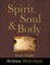 Spirit, Body, and Soul Study Guide