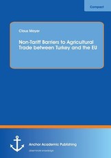 Non-Tariff Barriers to Agricultural Trade Between Turkey and the Eu