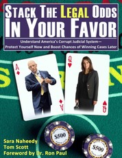 Stack the Legal Odds in Your Favor: Understand America's Corrupt Judicial System-Protect Yourself Now and Boost Chances of Winning Cases Later