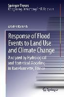 Response of Flood Events to Land Use and Climate Change