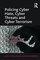 Policing Cyber Hate, Cyber Threats and Cyber Terrorism