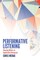 Performative Listening; Hearing Others in Qualitative Research
