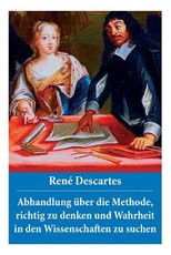 Abhandlung Ã¼ber die Methode, richtig zu denken und Wahrheit in den Wissenschaften zu suchen