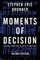 Moments of Decision