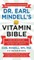Dr. Earl Mindell's Vitamin Bible: Over 200 Vitamins and Supplements for Improving Health, Wellness, and Longevity