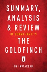 Summary, Analysis & Review of Donna Tartt's The Goldfinch by Instaread
