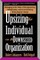 Upsizing the Individual in the Downsized Corporation