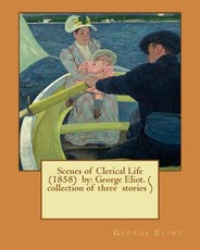 Scenes of Clerical Life (1858) by