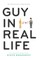 Guy in Real Life