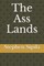 The Ass Lands