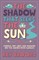 The Shadow That Seeks the Sun