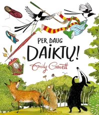Per daug daiktų! Per daug daiktų!