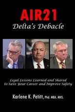 AIR21 Delta's Debacle Legal Lessons Learned and Shared to Save Your Career adn Improve Safety