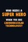 Who Need A SUPER HERO, When You Are Cardiovascular Technologist