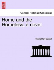 Home and the Homeless; A Novel.
