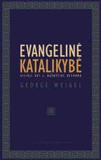 Evangelinė katalikybė. Gilioji XXI a. bažnyčios reforma