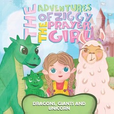 The Adventures of Ziggy The Prayer Girl