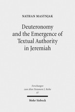 Deuteronomy and the Emergence of Textual Authority in Jeremiah
