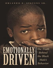 Emotionally Driven: The Truth Behind the Black Male's Behavior