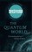 The Quantum World