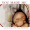 You Made Me