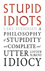 Stupid Idiots