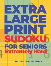 Extra Large Print SUDOKU For Seniors Extremely Hard