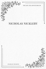 The Life and Adventures of Nicholas Nickleby