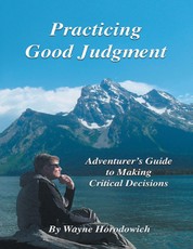 Practicing Good Judgment: Adventurer's Guide to Making Critical Decisions