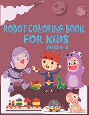 Robot Coloring Book For Kids Ages 4-8