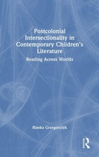 Postcolonial Intersectionality in Contemporary Children's Literature