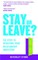 Stay or Leave?