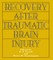 Recovery After Traumatic Brain Injury
