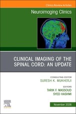 Clinical Imaging of the Spinal Cord: An Update, An Issue of Neuroimaging Clinics of North America