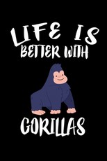 Life Is Better With Gorillas