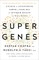 Super Genes