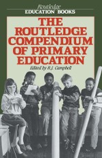 Campbell, R: Routledge Compendium of Primary Education