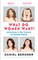 What Do Women Want?
