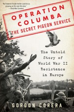 Corera, G: Operation Columba-The Secret Pigeon Service