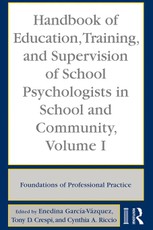 Handbook of Education, Training, and Supervision of School Psychologists in School and Community, Volume I