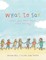 What to Say When You Don't Know What to Say