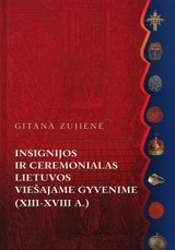 Insignijos ir ceremonialas Lietuvos viešajame gyvenime (XIII–XVIII a.)