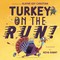 Turkey on the Run!