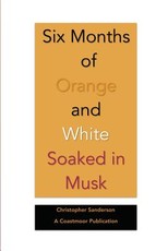 Six Months of Orange and White Soaked in Musk
