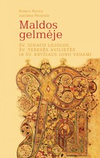 Maldos gelmėje: šv. Ignaco Lojolos, šv. Teresės Avilietės ir šv. Kryžiaus Jono vedami