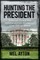 Hunting the President