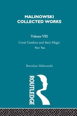 Malinowski: Coral Gardens and Their Magic
