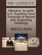 Meccano, Ex Parte U.S. Supreme Court Transcript of Record with Supporting Pleadings
