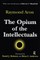 The Opium of the Intellectuals